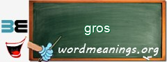 WordMeaning blackboard for gros